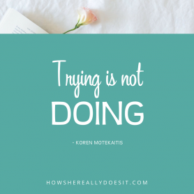 Trying is not doing