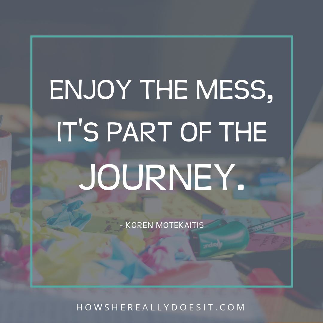 Enjoy the mess