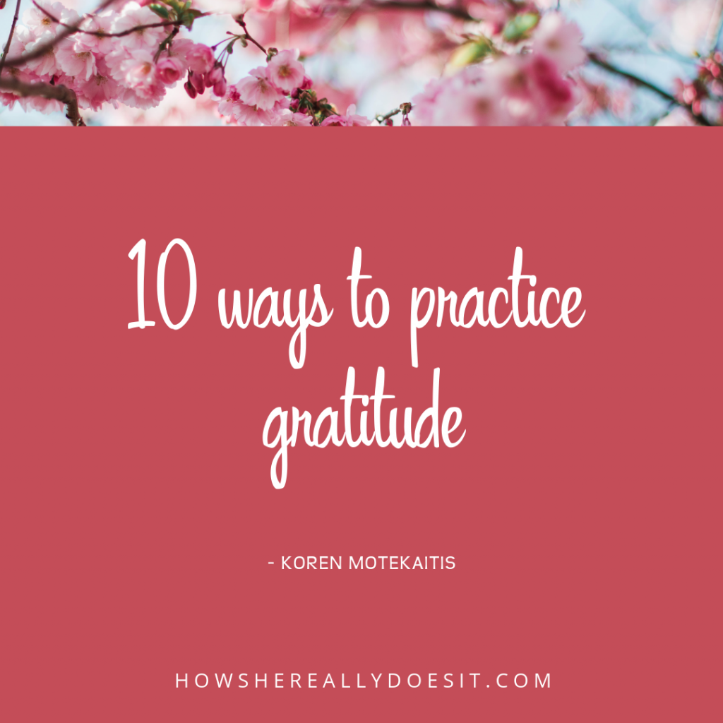 10 Ways To Practice Gratitude