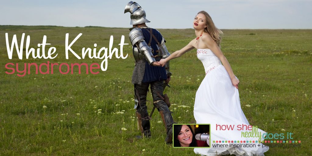 White Knight syndrome [DEEP DIVE]