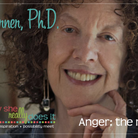 Harriet Lerner Ph.D. - Anger: the path to YOU