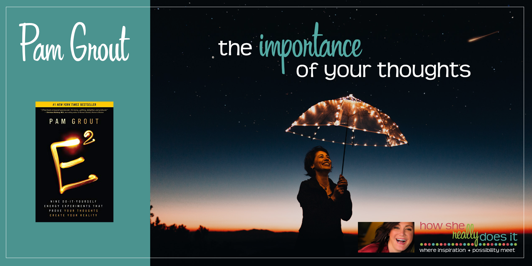 Pam Grout: The Importance of Your Thoughts