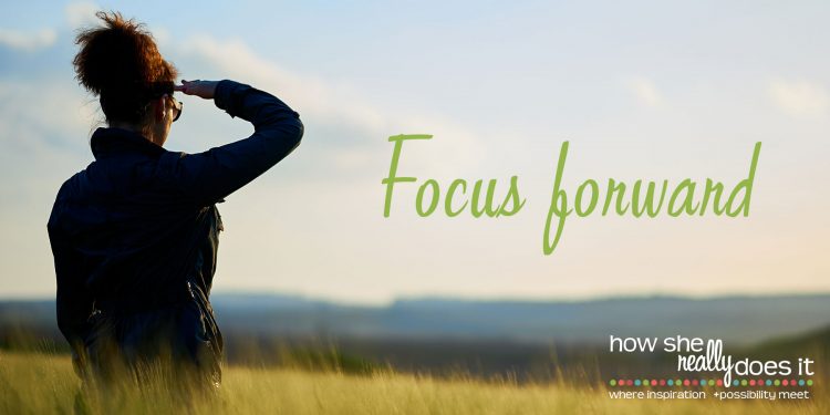 Focus forward