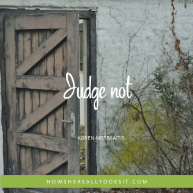 Judge not