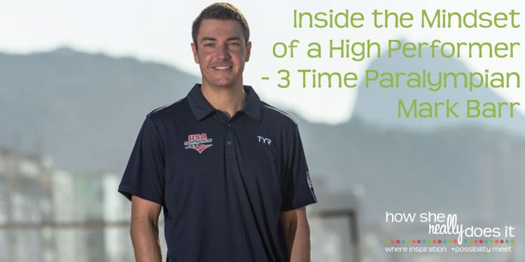 Inside the Mindset of a High Performer - 3 Time Paralympian Mark Barr