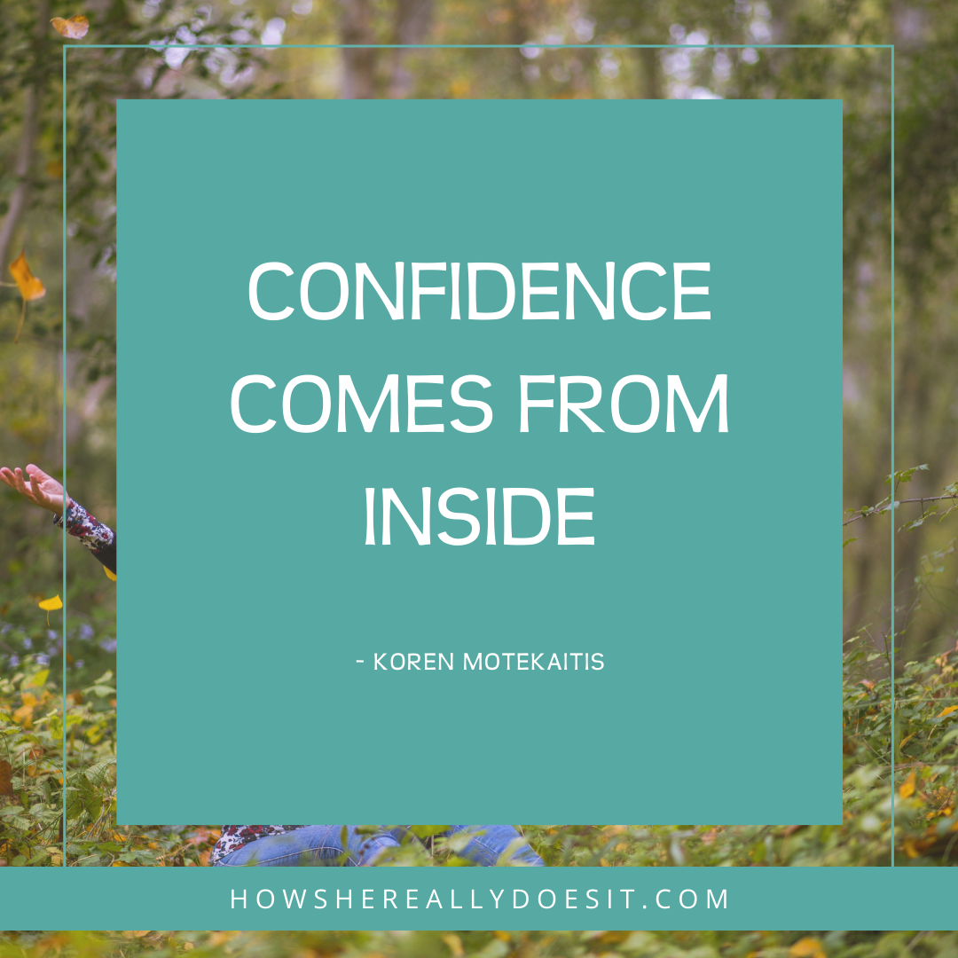 confidence-comes-from-inside-howshereallydoesit