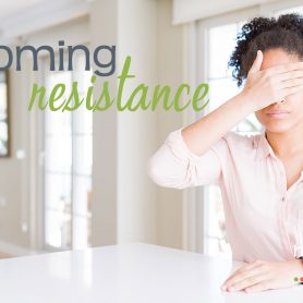 Overcoming resistance