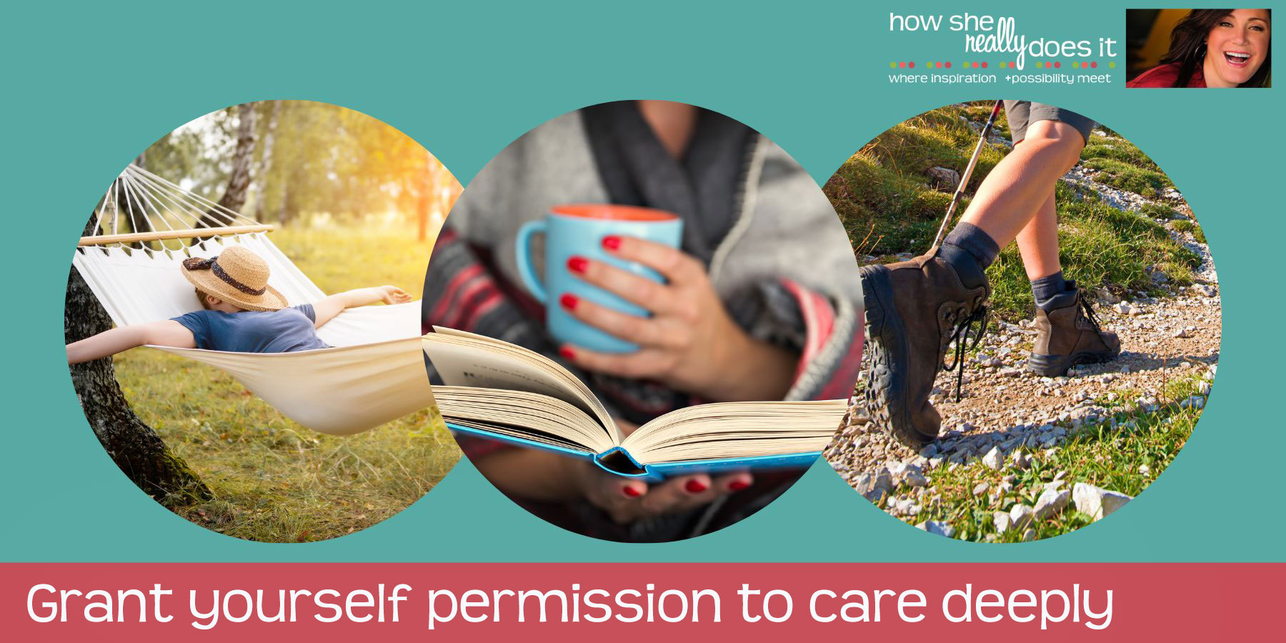How She Really Does It Koren Motekaitis | Grant yourself permission to care deeply